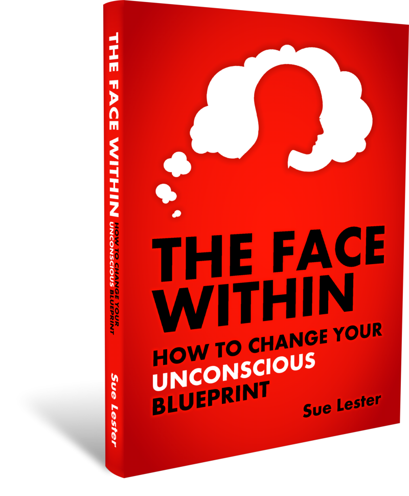 The Face Within: How To Change Your Unconscious Blueprint